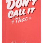 DON’T CALL IT THAT